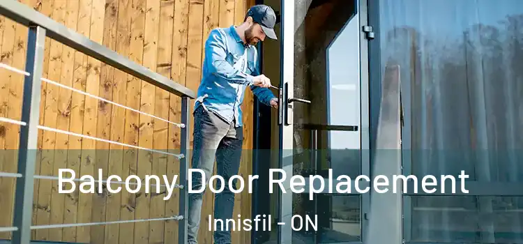  Balcony Door Replacement Innisfil - ON