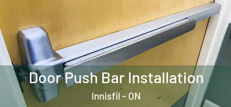  Door Push Bar Installation Innisfil - ON